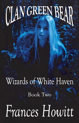 Clan Green Bear: Wizards of White Haven 1490491317 Book Cover