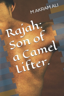 Rajah: Son of a Camel Lifter. B0FYWWWRLZ Book Cover