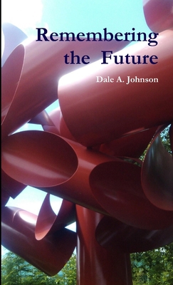 Remembering the Future 1304228886 Book Cover