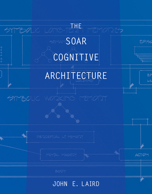 The Soar Cognitive Architecture 0262538539 Book Cover