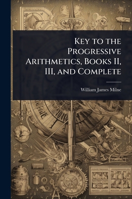 Key to the Progressive Arithmetics, Books II, I... 1023605236 Book Cover