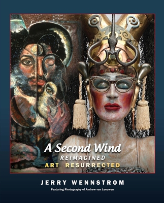 A Second Wind, Reimagined: Art Resurrected 1591813174 Book Cover