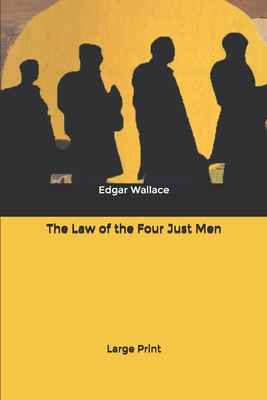 The Law of the Four Just Men: Large Print B0848ST4KR Book Cover