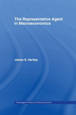 The Representative Agent in Macroeconomics 0415146690 Book Cover