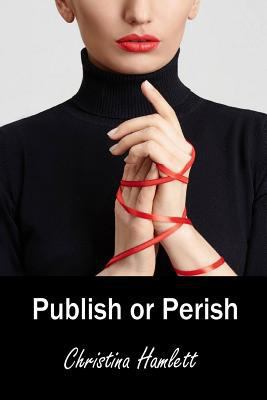 Publish or Perish 1546354980 Book Cover