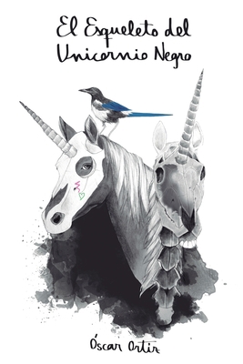 El Esqueleto del Unicornio Negro [Spanish] 1548305561 Book Cover