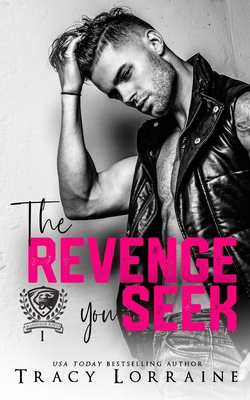 The Revenge You Seek: A Dark College Bully Romance B091CRDBM5 Book Cover