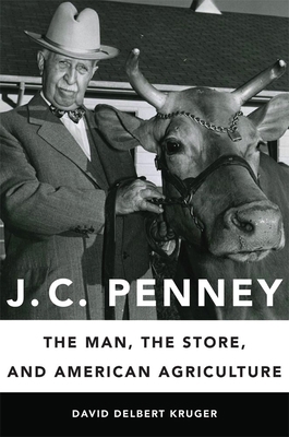 J. C. Penney: The Man, the Store, and American ... 080615716X Book Cover