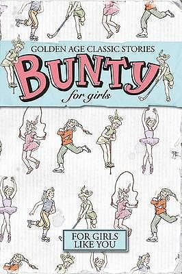 Bunty for Girls: Golden Age Classic Stories. 1845353846 Book Cover