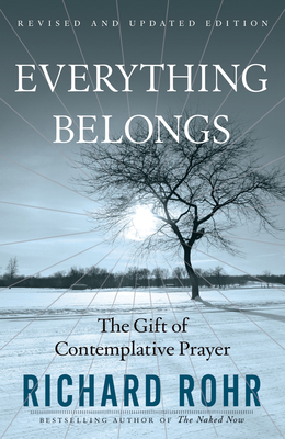 Everything Belongs: The Gift of Contemplative P... 0824519957 Book Cover