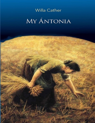 My Ántonia: (Annotated Edition)            Book Cover