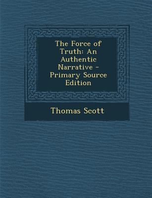 The Force of Truth: An Authentic Narrative 1289710228 Book Cover