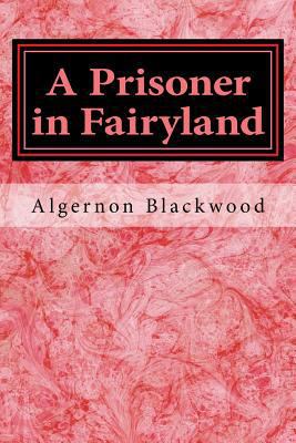 A Prisoner in Fairyland: The Book that 'Uncle P... 1979723265 Book Cover