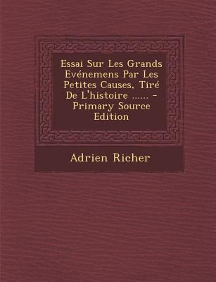 Essai Sur Les Grands Evenemens Par Les Petites ... [French] 1294379887 Book Cover