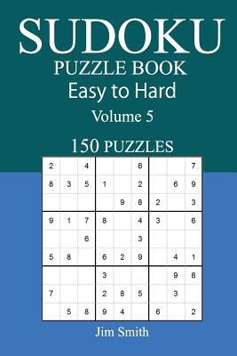 150 Easy to Hard Sudoku Puzzle Book 1545497850 Book Cover
