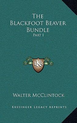 The Blackfoot Beaver Bundle: Part I 1168675138 Book Cover