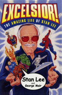 Excelsior!: The Amazing Life of Stan Lee 0684873052 Book Cover