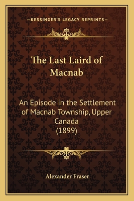 The Last Laird of Macnab: An Episode in the Set... 1165536889 Book Cover