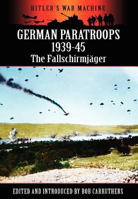 German Paratroops 1939-45: The Fallschirmjager 1781580839 Book Cover