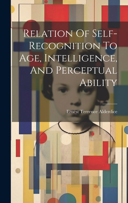 Relation Of Self-recognition To Age, Intelligen... 1019568461 Book Cover