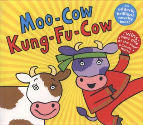 Moo-Cow, Kung-Fu-Cow. Nick Sharratt 1407115529 Book Cover