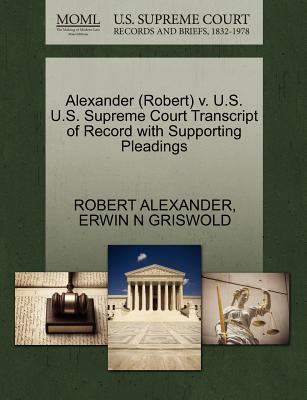 Alexander (Robert) V. U.S. U.S. Supreme Court T... 1270601784 Book Cover