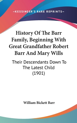 History Of The Barr Family, Beginning With Grea... 1436958431 Book Cover