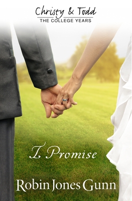 I Promise Christy & Todd: College Years Book 3 194270402X Book Cover