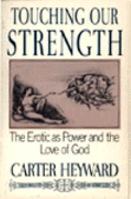 Touching Our Strength: The Erotic as Power and ... 0062503960 Book Cover