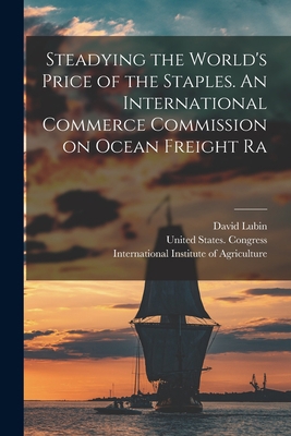 Steadying the World's Price of the Staples. An ... 1018318356 Book Cover