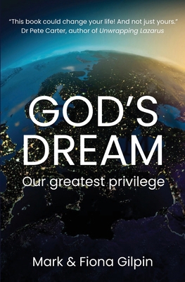 God's Dream: Our Greatest Privilege 1739099508 Book Cover