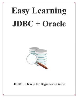 Easy Learning JDBC + Oracle: JDBC for Beginner'... 1095228676 Book Cover