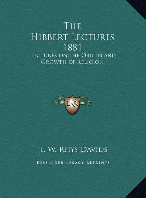 The Hibbert Lectures 1881: Lectures on the Orig... 1169753728 Book Cover
