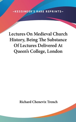 Lectures On Medieval Church History, Being The ... 0548186979 Book Cover
