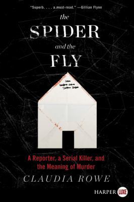 The Spider and the Fly: A Reporter, a Serial Ki... [Large Print] 0062497626 Book Cover