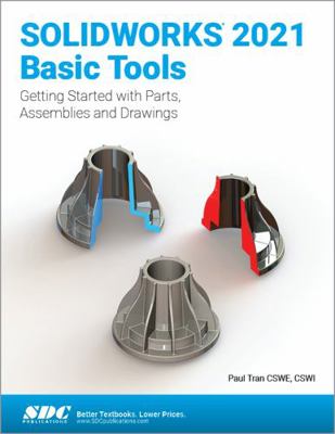Solidworks 2021 Basic Tools: Getting Started wi... 1630574155 Book Cover