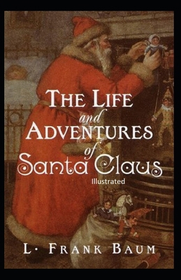 The Life and Adventures of Santa Claus Illustrated            Book Cover