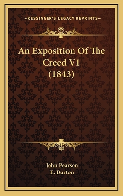 An Exposition Of The Creed V1 (1843) 1165324288 Book Cover