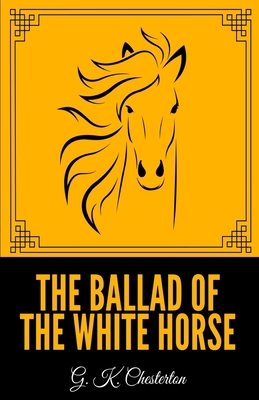 The Ballad of the White Horse B08C968YKQ Book Cover