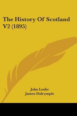 The History Of Scotland V2 (1895) 1104493535 Book Cover