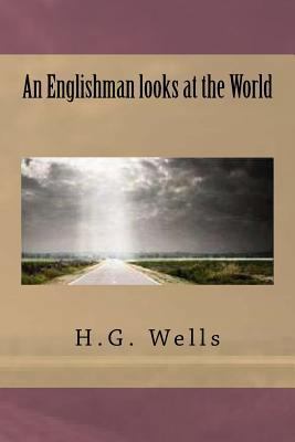 An Englishman looks at the World 1542724791 Book Cover