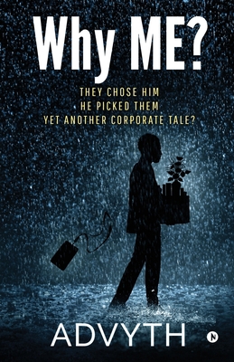 Why ME?: They Chose Him. He Picked Them. Yet An... 1646506855 Book Cover