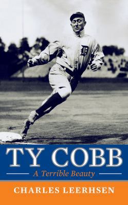 Ty Cobb: A Terrible Beauty 1522649107 Book Cover