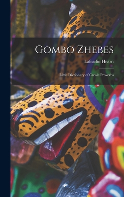 Gombo Zhebes; Little Dictionary of Creole Proverbs [Creoles and Pidgins] 1015597122 Book Cover