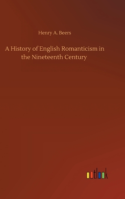 A History of English Romanticism in the Ninetee... 3734096634 Book Cover