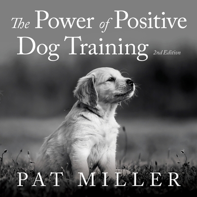 The Power of Positive Dog Training 198258663X Book Cover