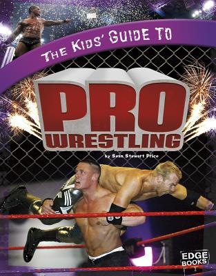 The Kids' Guide to Pro Wrestling 1429660082 Book Cover