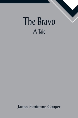 The Bravo: A Tale 9355892780 Book Cover