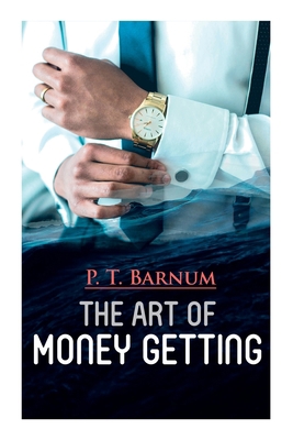 The Art of Money Getting: The Book of Golden Ru... 8027339111 Book Cover