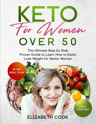 Keto for Women Over 50: The Ultimate Step by St... 1801447969 Book Cover